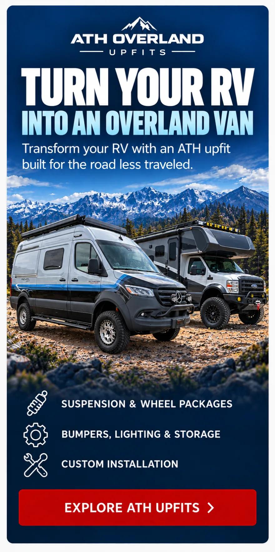 ATH Overland Upfits — turn your RV into an overland van. Suspension & wheel packages, bumpers, lighting & storage, custom installation. Explore ATH upfits.